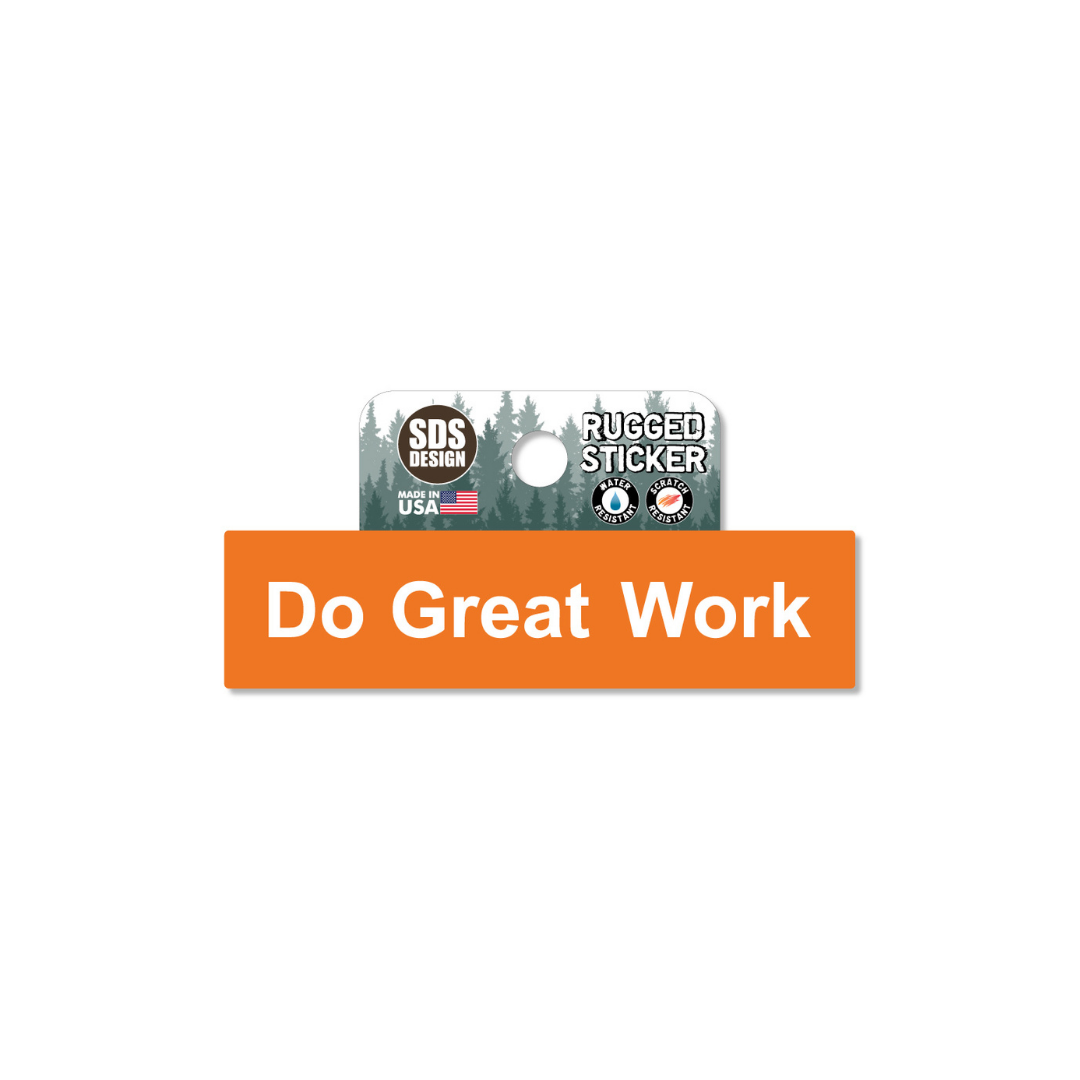 Do Great Work Orange 3.5" Rugged Sticker